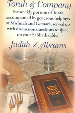 Bild des Verkufers fr Torah & Company : The Weekly Portion of Torah, Acompanied by Generous Helpings of Mishnah and Gemara, Served up with Discussion questions to Spice up Your Sabbath Table zum Verkauf von GreatBookPrices