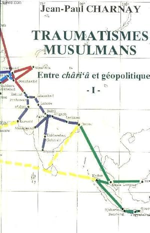 Bild des Verkufers fr Traumatismes musulmans Entre chri' et gopolitique I zum Verkauf von Le-Livre