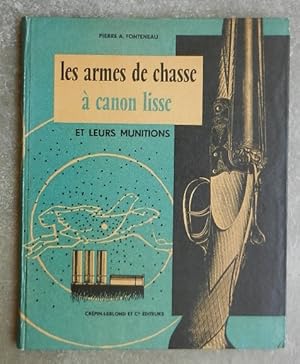 Imagen del vendedor de Les armes de chasse  canon lisse. Leurs munitions et le tir de la grenaille. a la venta por Librairie les mains dans les poches