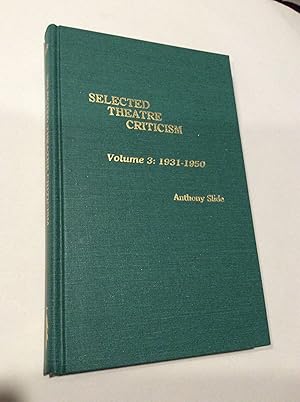 Selected Theatre Criticism Volume 3: 1931-1950