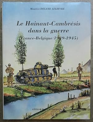 Le Hainaut-Cambrésis dans la guerre (France-Belgique : 1939-1945).