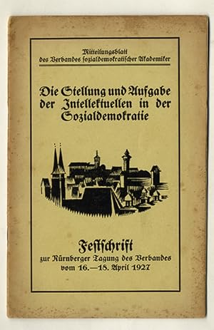 Die Stellung und Aufgabe der Intellektuellen in der Sozialdemokratie. Festschrift zur Nürnberger ...