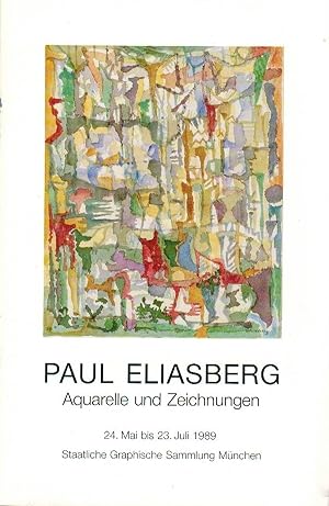 Paul Eliasberg : Aquarelle und Zeichnungen [anlässlich der Ausstellung der Staatlichen Graphische...