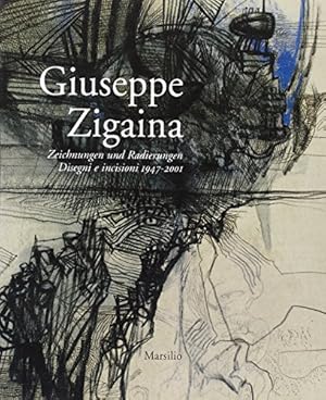 Giuseppe Zigaina ; Zeichnungen und Radierungen 1947 - 2001. hrsg. von Michael Semff . [Staatliche...