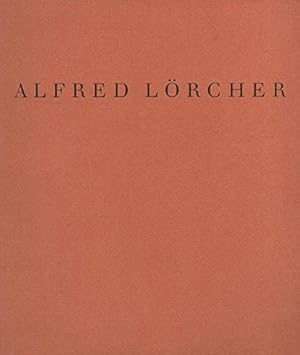 Alfred Lörcher : Plastiken und Zeichnungen ; Nationalgalerie Staatliche Museen Preussischer Kultu...