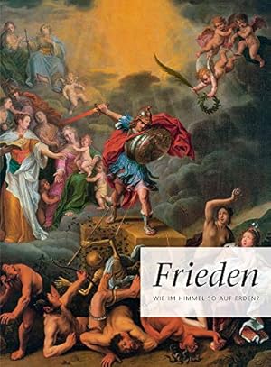 Seller image for Frieden : Wie im Himmel, so auf Erden?. for sale by Licus Media