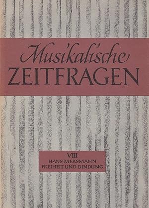 Freiheit und Bindung im künstlerischen Schaffen : ein Vortrag Musikalische Zeitfragen, Bd. 8