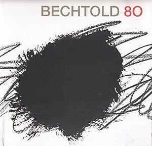 Bechtold 80. Inici i obra recent del 8 d`octubre de 2005 al 8 de gener de 2006, Es Baluard Museu ...