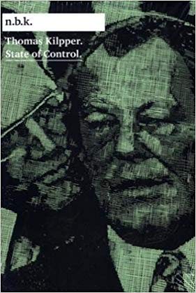 Immagine del venditore per Thomas Kilpper, state of control : [anlsslich der Ausstellung Thomas Kilpper. State of Control im ehemaligen Ministerium fr Staatssicherheit der DDR (MfS) und im Neuen Berliner Kunstverein, 20.06. - 26.07.2009]. Nbk. [Hrsg. von Marius Babias. bers. (Dt.-Engl.): Brian Currid], Neuer Berliner Kunstverein: n.b.k-Ausstellungen ; Bd. 4 venduto da Licus Media