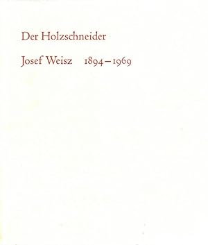 Der Holzschneider Josef Weisz : 1894 - 1969. Gutenberg-Museum Mainz. Mit Beitr. von Eva-Maria Han...