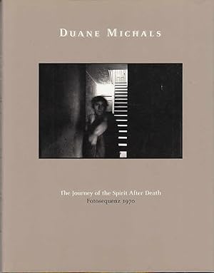 Duane Michals: the journey of the spirit after death: Fotosequenz [erscheint anlässlich der Präse...