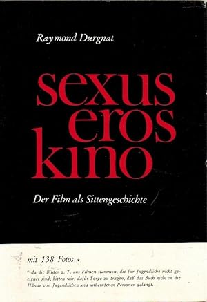 Seller image for Sexus, Eros, Kino ; Der Film als Sittengeschichte Raymond Durgnat; bers. u. hrsg. v. Joe Hembus; (Ein City-Buch) for sale by Licus Media