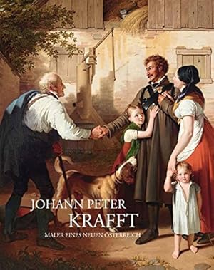 Imagen del vendedor de Johann Peter Krafft : Maler eines neuen sterreich herausgegeben von Agnes Husslein-Arco, Katharina Bechler und Rolf H. Johannsen ; Museen der Stadt Hanau a la venta por Licus Media