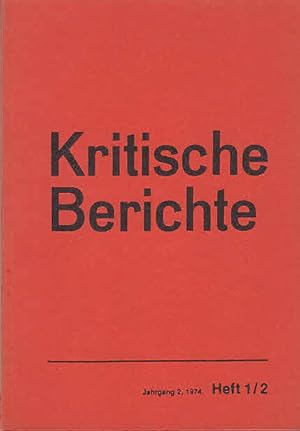 Kritische Berichte. 2 Jahrg., Heft 1/2 1974 = Mitteilungsorgan des Ulmer Vereins für Kunst- und K...