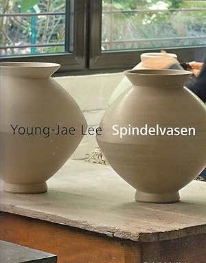 Young-Jae Lee - Spindelvasen / hrsg. von Reinhold Baumstark. [Texte: Günter Zöller .]; [erscheint...