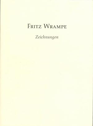 Fritz Wrampe : Zeichnungen ; [Ausstellung der Staatlichen Graphischen Sammlung München in der Neu...