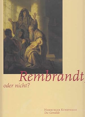 Rembrandt, oder nicht ? [2 Bde.] [erschinenen anläßlich der Ausstellung in der Hamburger Kunsthal...