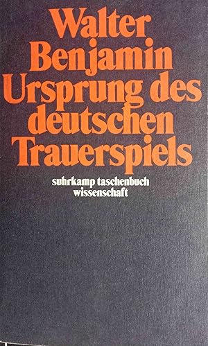 Ursprung des deutschen Trauerspiels. Hrsg. von Rolf Tiedemann / Suhrkamp-Taschenbuch Wissenschaft...