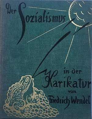 Der Sozialismus in der Karikatur. Von Marx bis McDonald - Ein Stück Kulturgeschichte. Mit dreizei...