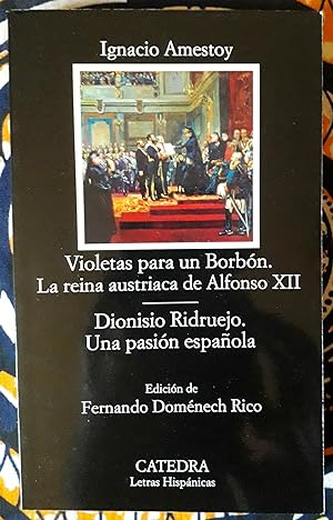 Violetas para un Borbón. La reina austriaca de Alfonso XII; Dionisio Ridruejo. Una pasión español...