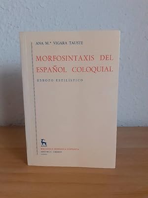 Imagen del vendedor de MORFOSINTAXIS DEL ESPAOL COLOQUIAL ESBOZO LINGUISTICO a la venta por Librera Maldonado