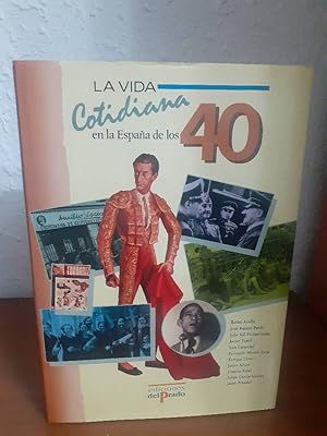 Imagen del vendedor de VIDA COTIDIANA EN LA ESPAA DE LOS 40, LA a la venta por Librera Maldonado