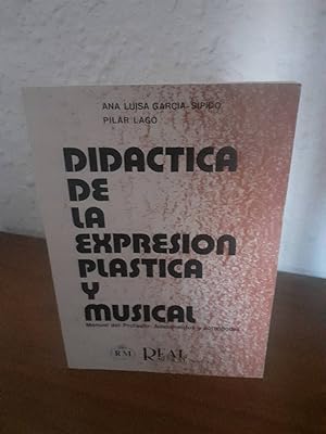 Imagen del vendedor de DIDACTICA DE LA EXPRESION PLASTICA Y LA EXPRESION MUSICAL a la venta por Librera Maldonado