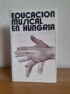 Imagen del vendedor de EDUCACION MUSICAL EN HUNGRIA a la venta por Librera Maldonado