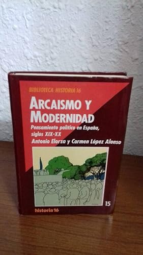 Bild des Verkufers fr ARCAISMO Y MODERNIDAD PENSAMIENTO POLITICO EN ESPAA SIGLOS XIX XX zum Verkauf von Librera Maldonado