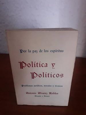 Imagen del vendedor de POR LA PAZ DE LOS ESPIRITUS POLITICA Y POLITICOS PROBLEMAS JURIDICOS MORALES Y TECNICOS a la venta por Librera Maldonado