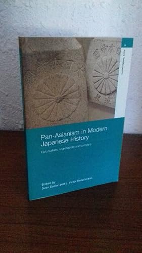 Immagine del venditore per PAN ASIANISM IN MODERN JAPANESE HISTORY COLONIALISM REGIONALISM AND BORDERS venduto da Librera Maldonado