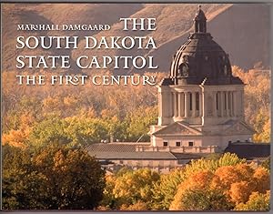 The South Dakota State Capitol: The First Century (Historical Preservation Series)