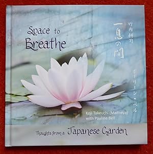 Bild des Verkufers fr Space to Breathe: Thoughts from a Japanese Garden - Signed? zum Verkauf von Cadeby Books