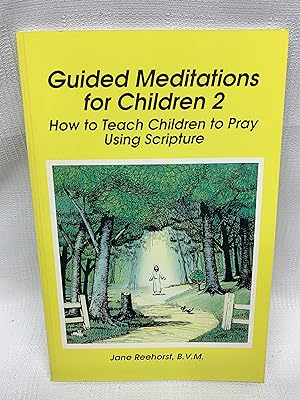 Seller image for Guided Meditations for Children 2: How to Teach Children to Pray Using Scripture for sale by Prestonshire Books, IOBA