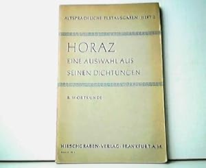 Horaz - Eine Auswahl aus seinen Dichtungen. B. Wortkunden und Erläuterungen. Altsprachliche Texta...