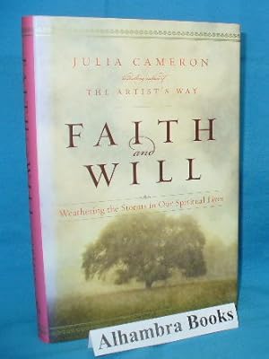 Seller image for Faith and Will : Weathering the Storms Our Spiritual Lives for sale by Alhambra Books