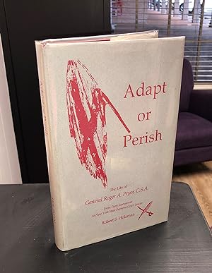 Adapt or Perish: The Life of General Roger A. Pryor, CSA