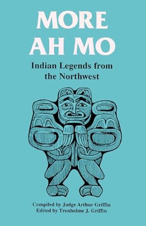 Seller image for More Ah Mo : Indian Legends from the Northwest for sale by GreatBookPrices