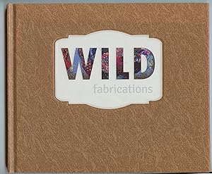 Seller image for SAQA Wild Fabrications for sale by Attic Books (ABAC, ILAB)