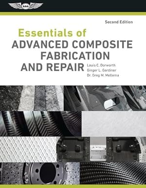 Image du vendeur pour Essentials of Advanced Composite Fabrication & Repair by Dorworth, Louis C., Gardiner, Ginger L., Mellema, Dr. Greg M. [Hardcover ] mis en vente par booksXpress