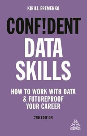 Bild des Verkufers fr Confident Data Skills: How to Work with Data and Futureproof Your Career (Confident Series) [Soft Cover ] zum Verkauf von booksXpress