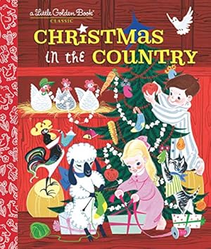 Image du vendeur pour Christmas in the Country (Little Golden Book) by Collyer, Barbara, Foley, John R. [Hardcover ] mis en vente par booksXpress