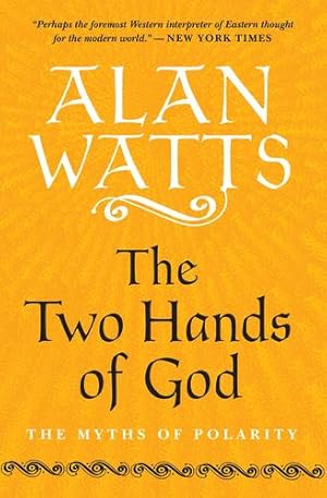 Image du vendeur pour The Two Hands of God: The Myths of Polarity by Watts, Alan [Paperback ] mis en vente par booksXpress