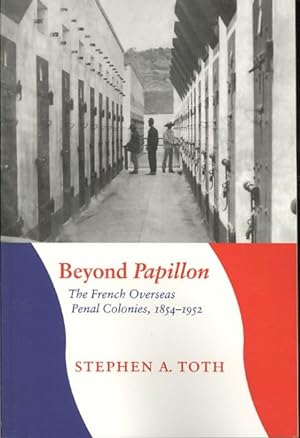 Seller image for Beyond Papillon : The French Overseas Penal Colonies, 1854-1952 for sale by GreatBookPricesUK
