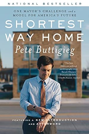 Imagen del vendedor de Shortest Way Home: One Mayor's Challenge and a Model for America's Future by Buttigieg, Pete [Paperback ] a la venta por booksXpress