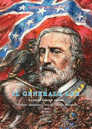 Seller image for Il generale Lee. La nipote francese ricorda for sale by Libro Co. Italia Srl