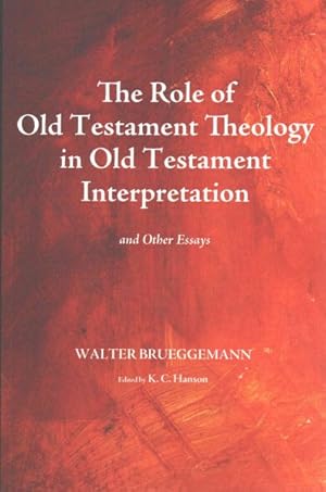 Seller image for Role of Old Testament Theology in Old Testament Interpretation : And Other Essays for sale by GreatBookPrices