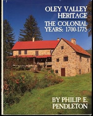 Oley Valley Heritage: The Colonial Years, 1700-1775