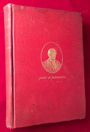John B. McFerrin: A Biography (INSCRIBED BY JOHN MCFERRIN ANDERSON)