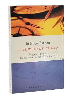 Seller image for EL PNDULO DEL TIEMPO. EN POS DEL TIEMPO: DE LOS RELOJES DE SOL A LOS ASTRONMICOS for sale by Librera Monogatari
